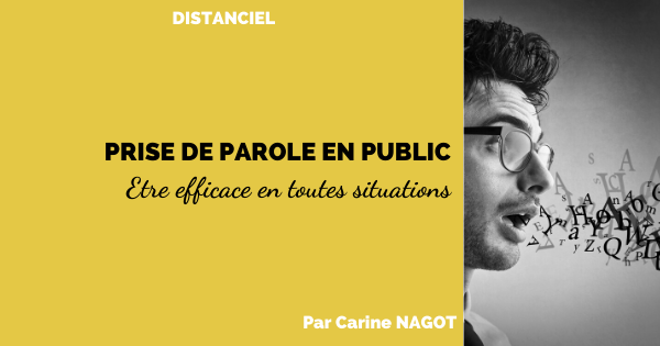 PRISE DE PAROLE EN PUBLIC : ÊTRE EFFICACE EN TOUTES SITUATIONS